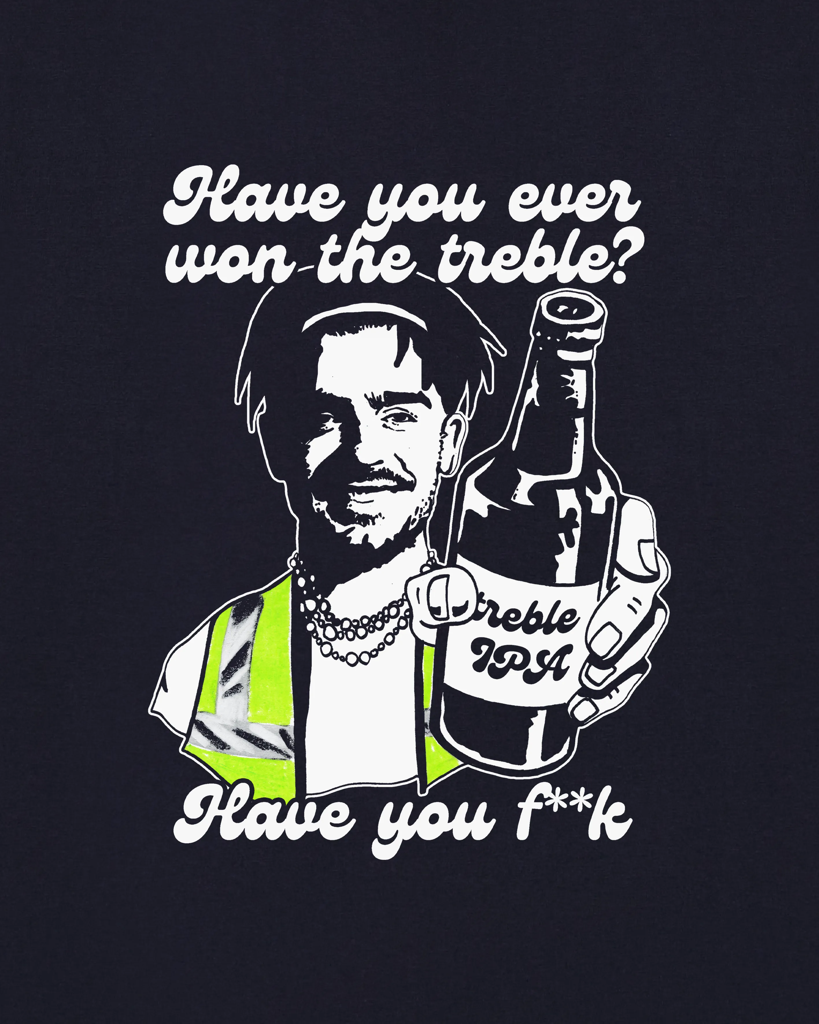 Have You Ever Won the Treble? - Tee