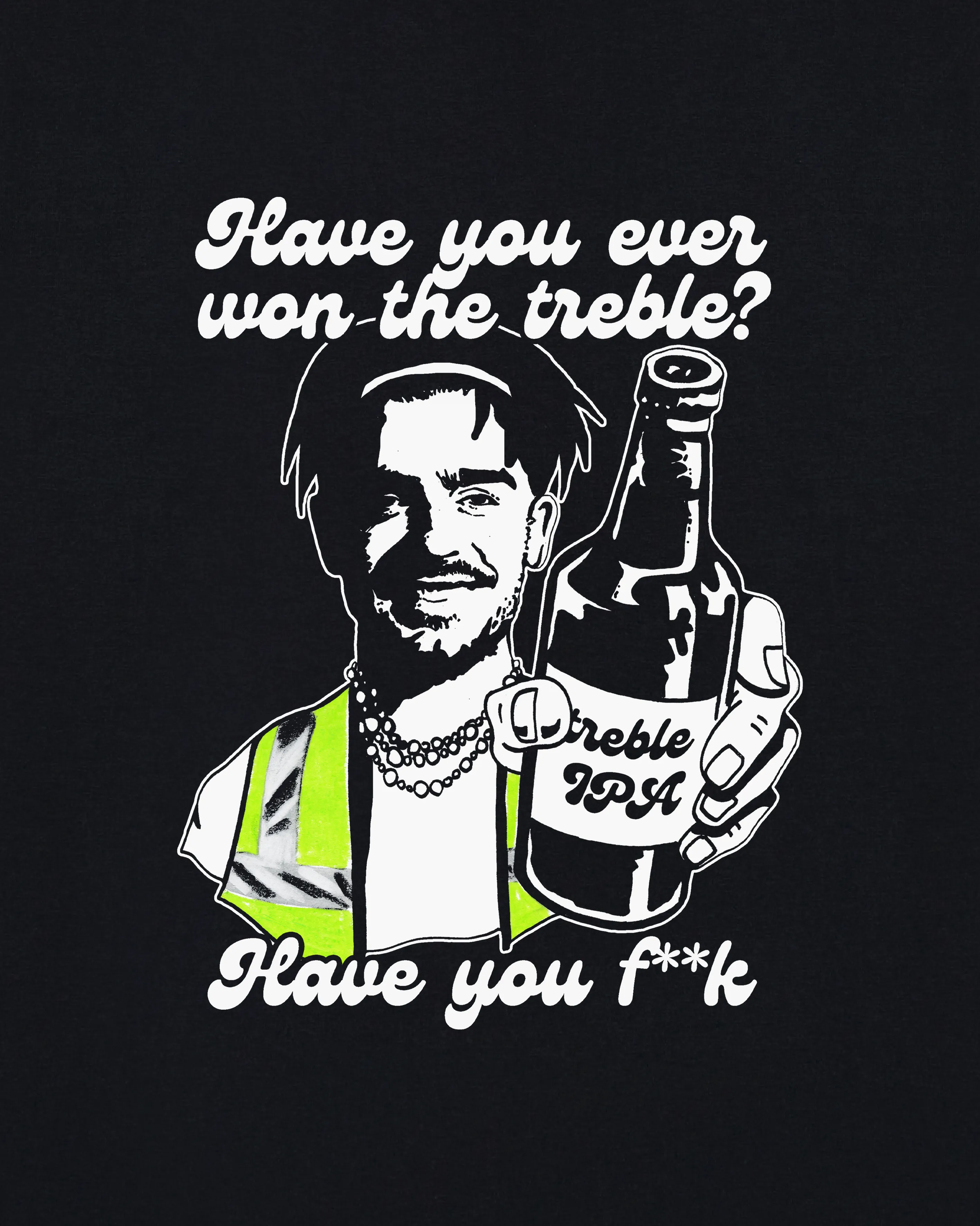 Have You Ever Won the Treble? - Tee