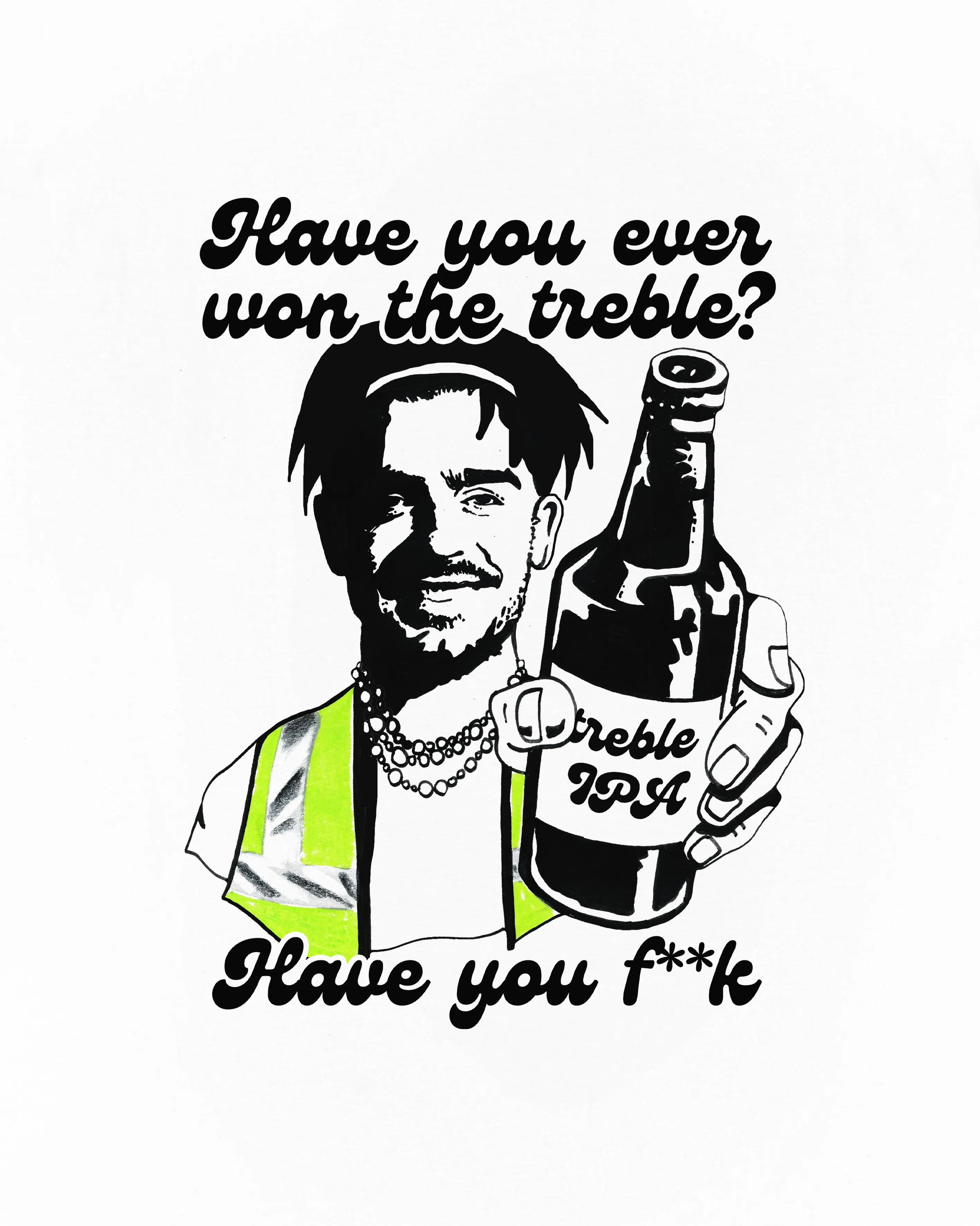 Have You Ever Won the Treble? - Tee